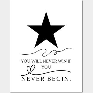 You Will Never Win If You Never Begin. Posters and Art